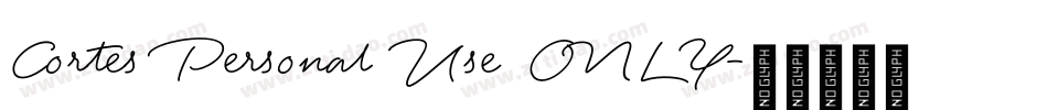 Cortes Personal Use ONLY字体转换